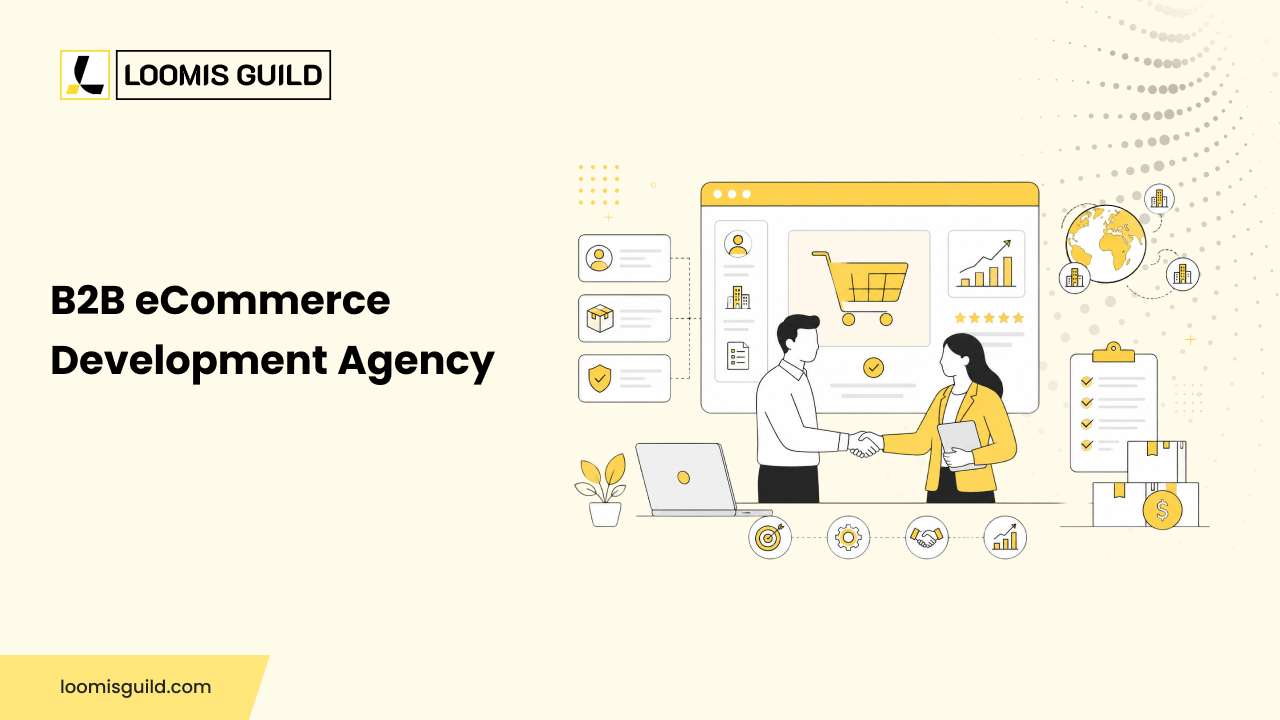B2B eCommerce Development Agency: Complete Guide for Growing Businesses